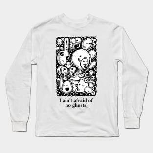 Lots of Little Ghosts - I Ain't Afraid of No Ghosts - Black Outlined Version Long Sleeve T-Shirt